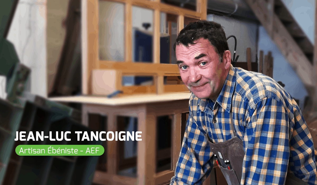 Jean-Luc Tancoigne, artisan ébéniste AEF